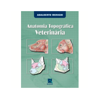 Livro - Anatomia Topográfica Veterinária - Merighi *** Livro - Anatomia Topográfica Veterinária - Merighi ***