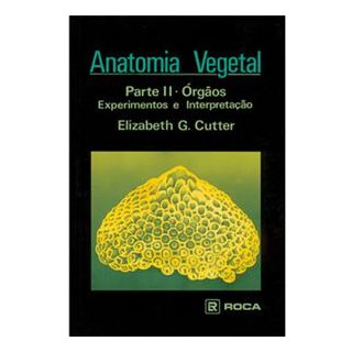 Livro - Anatomia Vegetal - Parte II - Órgãos - Cutter