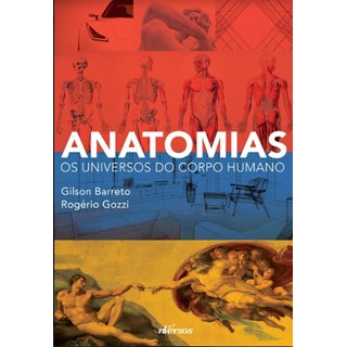 Livro - Anatomias Os Universos do Corpo Humano - Barros