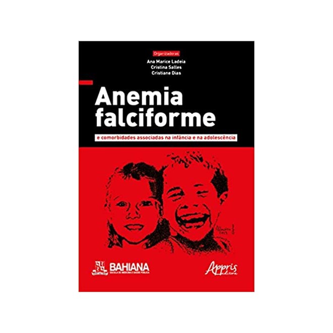 Livro - Anemia Falciforme e Comorbidades Associadas Na Infancia e Na Adolescencia - Ladeia/salles/dias