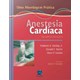 Livro - Anestesia Cardiaca - Uma Abordagem Pratica - Hensley