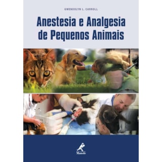 Livro - Anestesia e Analgesia de Pequenos Animais - Carroll Livro - Anestesia e Analgesia de Pequenos Animais - Carroll