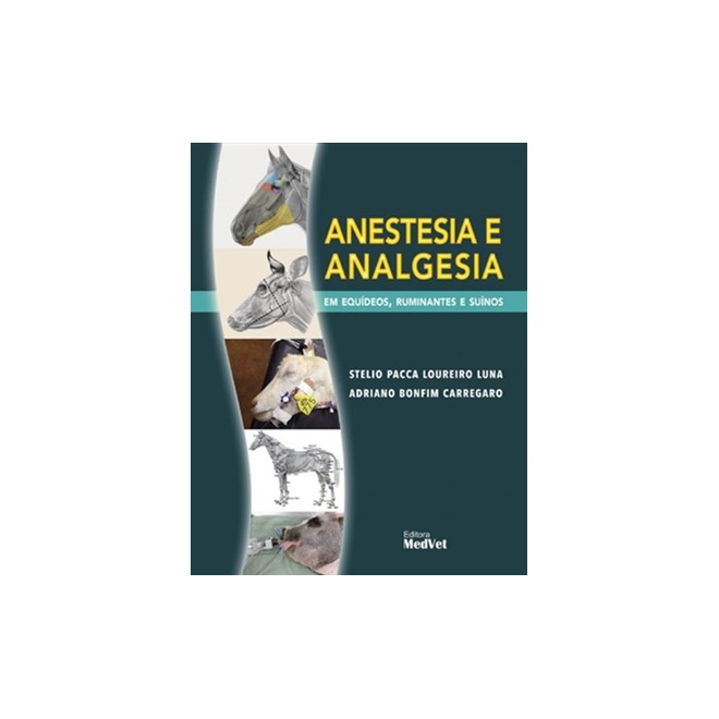 Livro - Anestesia e Analgesia em Equideos, Ruminantes e Suinos - Luna/carregaro