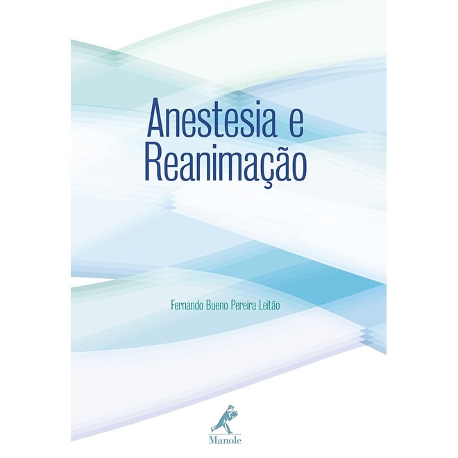 Livro Anestesia e Reanimação - Leitão - Manole