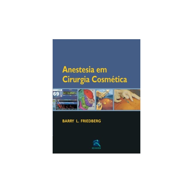 Livro Anestesia em Cirurgia Cosmética - Friedberg - Revinter