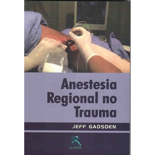 Livro - Anestesia Regional no Trauma - Gadsden