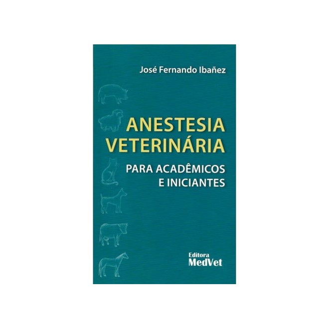 Livro - Anestesia Veterinaria para Academicos e Iniciantes - Ibanez