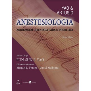 Livro - Anestesiologia - Abordagem Orientada para o Problema - Yao/artusio
