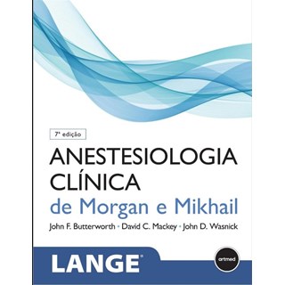 Livro Anestesiologia Clínica de Morgan e Mikhail -  Artmed