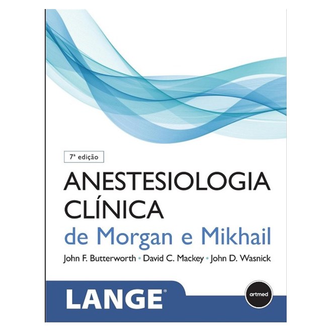 Livro Anestesiologia Clínica de Morgan e Mikhail -  Artmed
