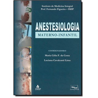 Livro Anestesiologia Materno-infantil*** - Imip - Medbook
