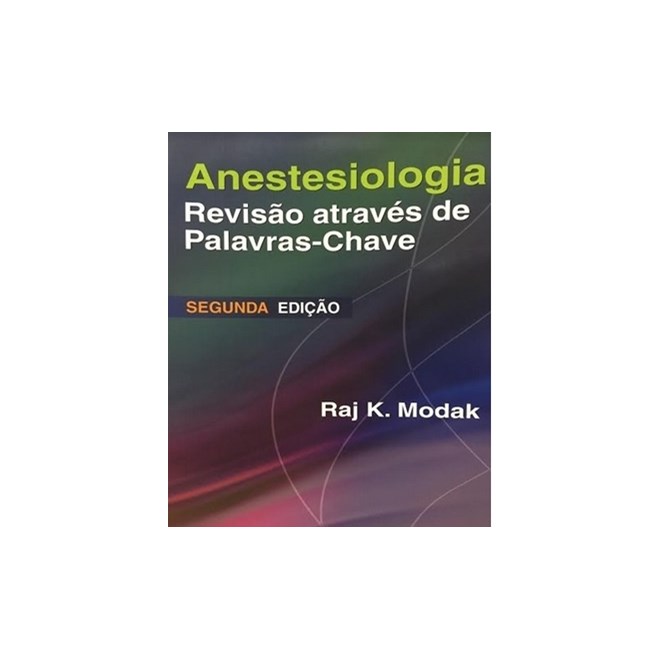 Livro - Anestesiologia Revisao Atraves de Palavras Chaves - Modak