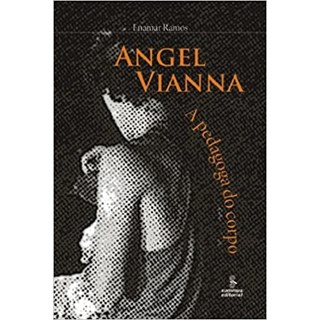 Livro - Angel Vianna - a Pedagoga do Corpo - Ramos