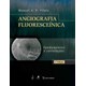 Livro - Angiografia Fluoresceínica - Fundamentos e Correlações - Vilela