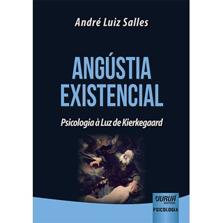 Livro - Angustia Existencial - Psicologia a Luz de Kierkegaard - Salles