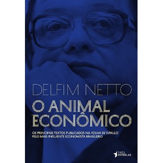 Livro - Animal Economico, O - Delfim Netto