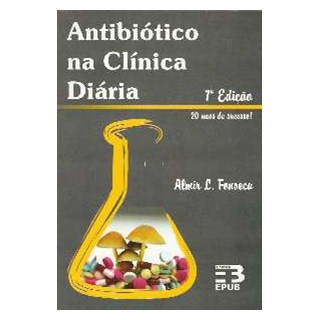 Livro - Antibióticos na Clínica Diária - Fonseca***