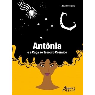 Livro - Antonia e a Caca ao Tesouro Cosmico - Brito