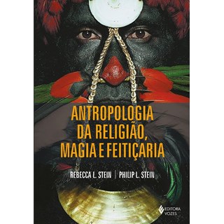 Livro - Antropologia da Religiao, Magia e Feiticaria - Stein