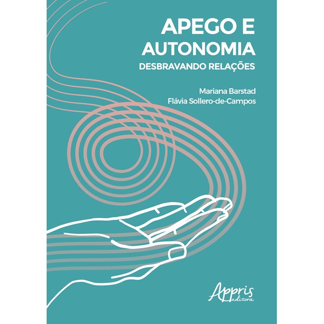 Livro - Apego e Autonomia: Desbravando Relacoes - Neves