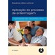 Livro - Aplicacao do Processo de Enfermagem- Fundamento para o Raciocinio Clinico - Alfaro-lefevre