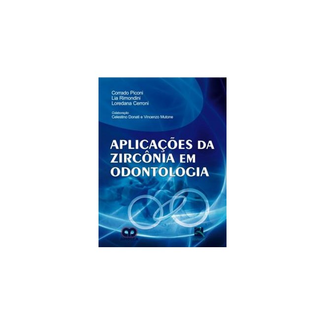 Livro Aplicações da Zircônia em Odontologia - Piconi - Revinter