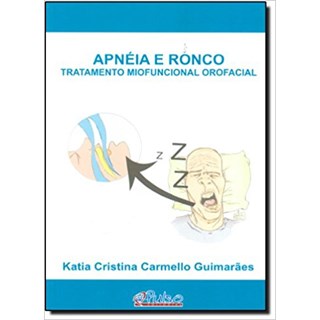 Livro - Apneia e Ronco - Tratamento Miofuncional Orofacial - Guimaraes