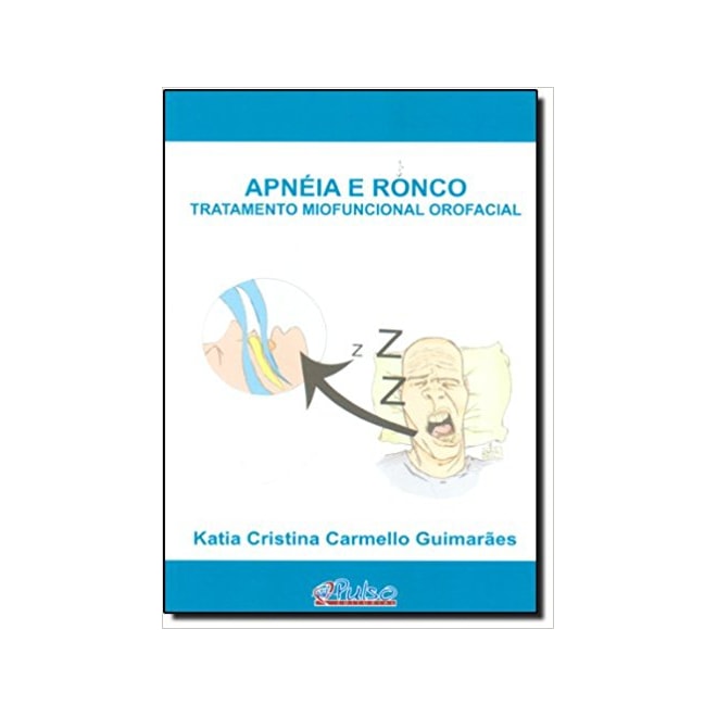 Livro - Apneia e Ronco - Tratamento Miofuncional Orofacial - Guimaraes