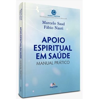Livro Apoio Espiritual em Saúde: Manual Prático - Saad - Manole