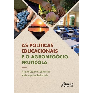 Livro - Apoliticas Educacionais e o Agronegocio Fruticola, as - Amorim