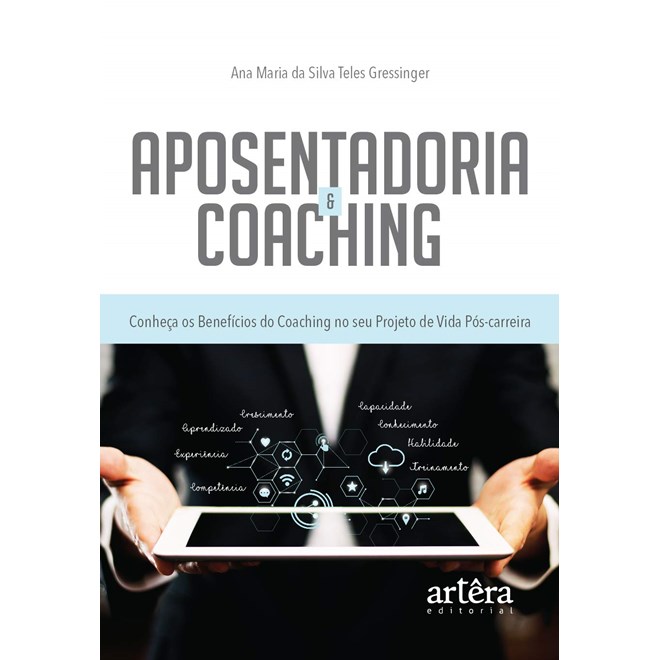 Livro - Aposentadoria & Coaching: Conheca os Beneficios do Coaching No Seu Projeto - Gressinger