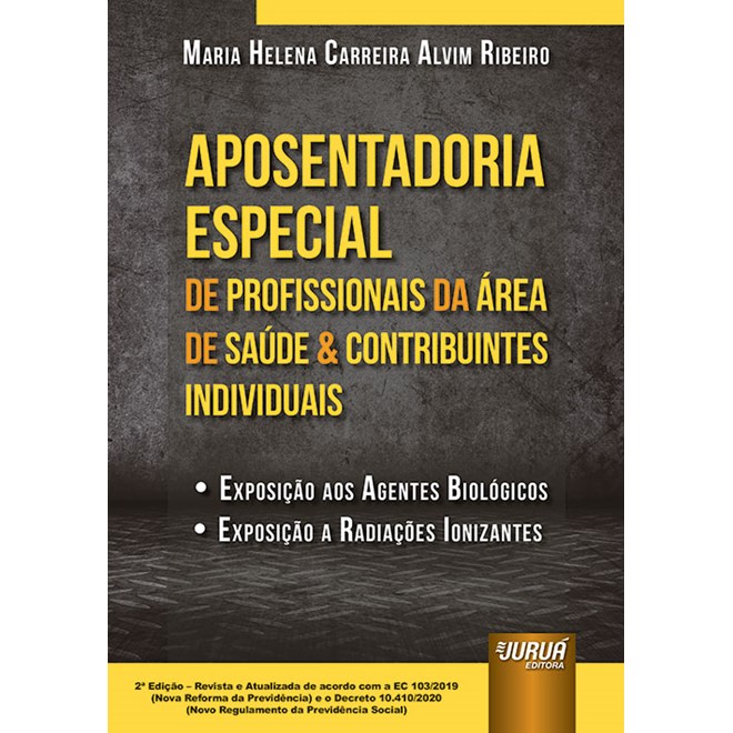 Livro - Aposentadoria Especial de Profissionais da Area da Saude & Contribuintes In - Ribeiro