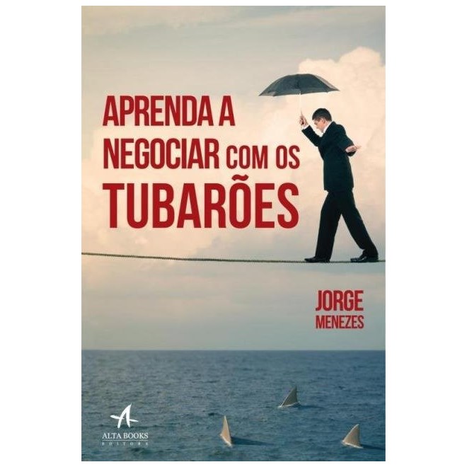 Livro - Aprenda a Negociar com os Tubaroes - Menezes