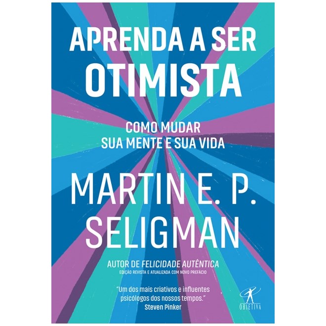Livro - Aprenda a Ser Otimista - Como Mudar Sua Mente e Sua Vida - Seligman
