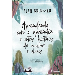 Livro Aprendendo com o Aprendiz e Outras Histórias de Mestres e Alunos - Ilan Brenman -