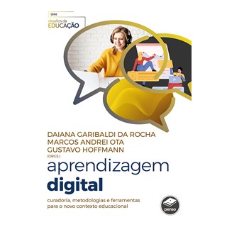 Livro - Aprendizagem Digital: Curadoria, Metodologias e Ferramentas para o Novo con - Rocha/ota/hoffmann
