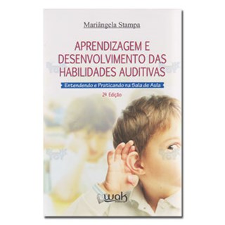 Livro - Aprendizagem e Desenvolvimento das Habilidades Auditivas - Stampa