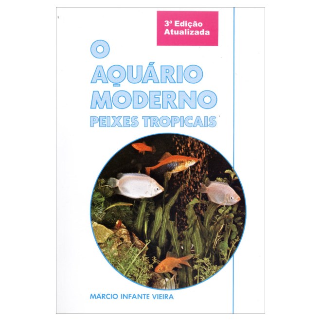 Livro - Aquario Moderno, O: Peixes Tropicais - Vieira