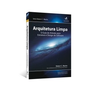 Livro Arquitetura Limpa: o Guia do Artesão Para Estrutura e Design de Software - Martin