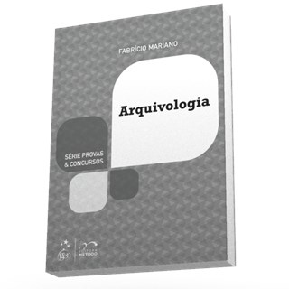 Livro - Arquivologia - Serie: Provas e Concursos - Mariano