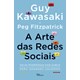 Livro - Arte das Redes Sociais, A - Kawasaki/fitzpatrick