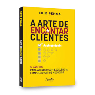 Livro - Arte de Encantar Clientes, A: 5 Passos para Atender com Excelencia e Impuls - Penna