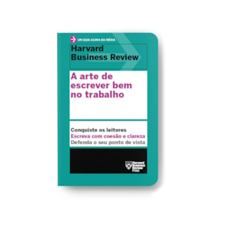 Livro - Arte de Escrever Bem No Trabalho, A: Conquiste os Leitores Escreva com Coes - Harvard Business rev