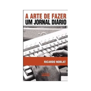 Livro - Arte de Fazer Um Jornal Diario, A - Noblat