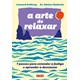 Livro - Arte de Relaxar, A: 7 Passos para Entender a Fadiga e Aprender a Descansar - Anthony/anthony