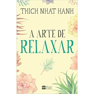 Livro - Arte de Relaxar, A - Hanh