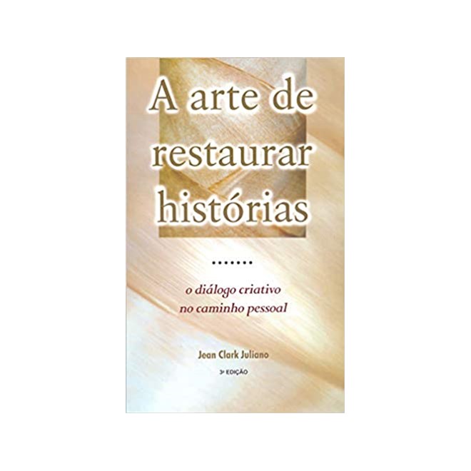 Livro - Arte de Restaurar Historias, A - Juliano