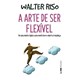 Livro Arte de Ser Flexível - 1279 - LPM Pocket