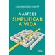 Livro - Arte de Simplificar a Vida, A - Schmitt