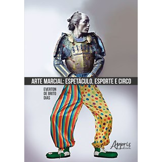 Livro - Arte Marcial: Espetaculo, Esporte e Circo - Dias